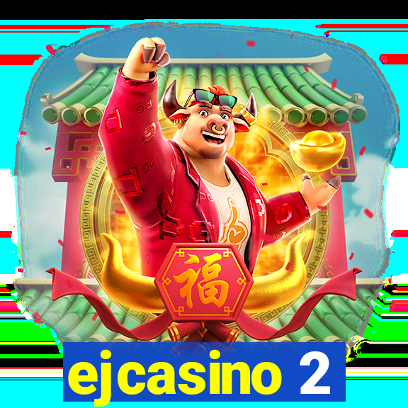 ejcasino 2